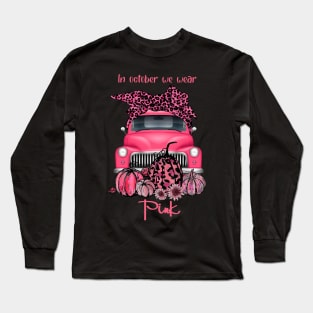 Leopard Bandana Truck In October We Wear Pink Breast Cancer Awareness Long Sleeve T-Shirt